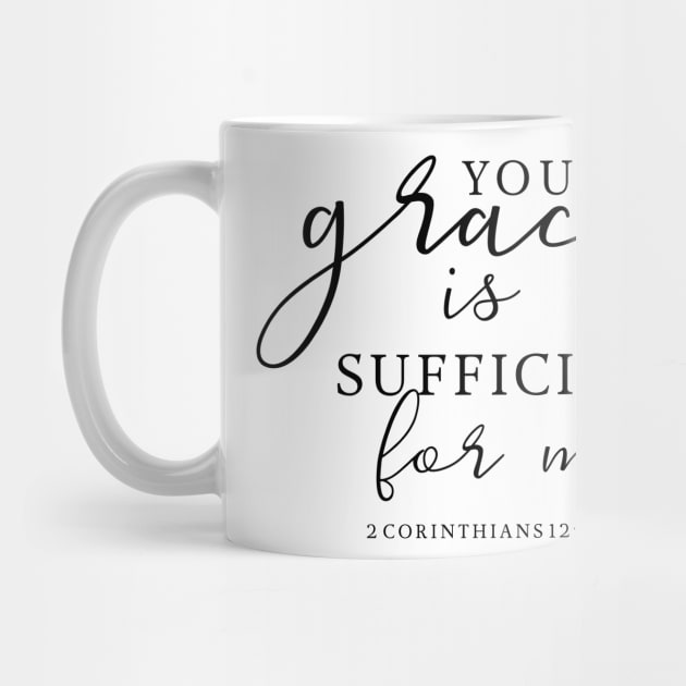 Your Grace is sufficient for me Bible Verse Christian Quote by kristinedesigns